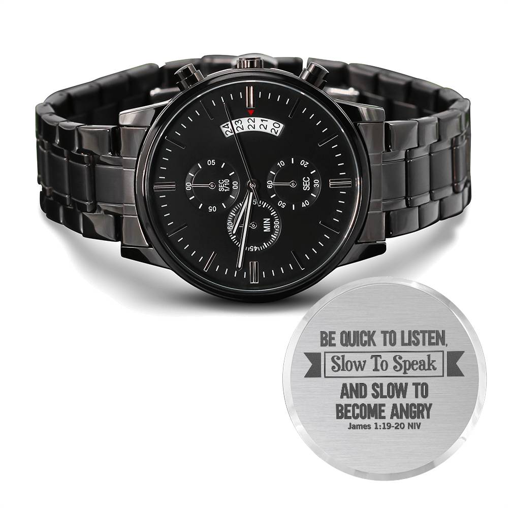 Be Quick to Listen Men's Watch – James 1:19