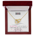 To My Mom – I Loved You My Whole Life