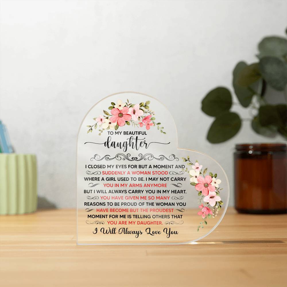 To My Beautiful Daughter – Acrylic Heart Plaque