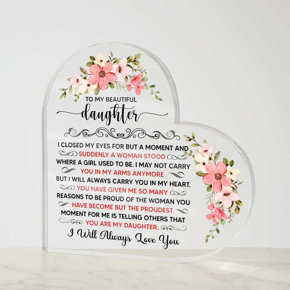 To My Beautiful Daughter – Acrylic Heart Plaque
