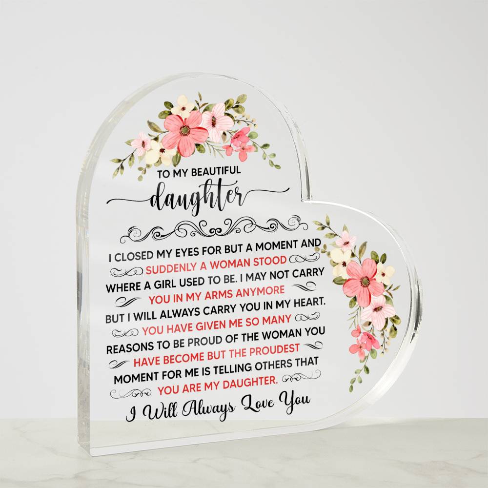 To My Beautiful Daughter – Acrylic Heart Plaque